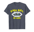 Gaga Ball Pit Is Life Dodgeball T-Shirt - Fun Novelty Design Men Women - T-Shirt, Sweatshirt, Hoodie