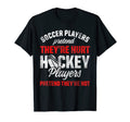 Mens Soccer Players Pretend Theyre T-Shirt - Streetwear Style Men Women - T-Shirt, Sweatshirt, Hoodie