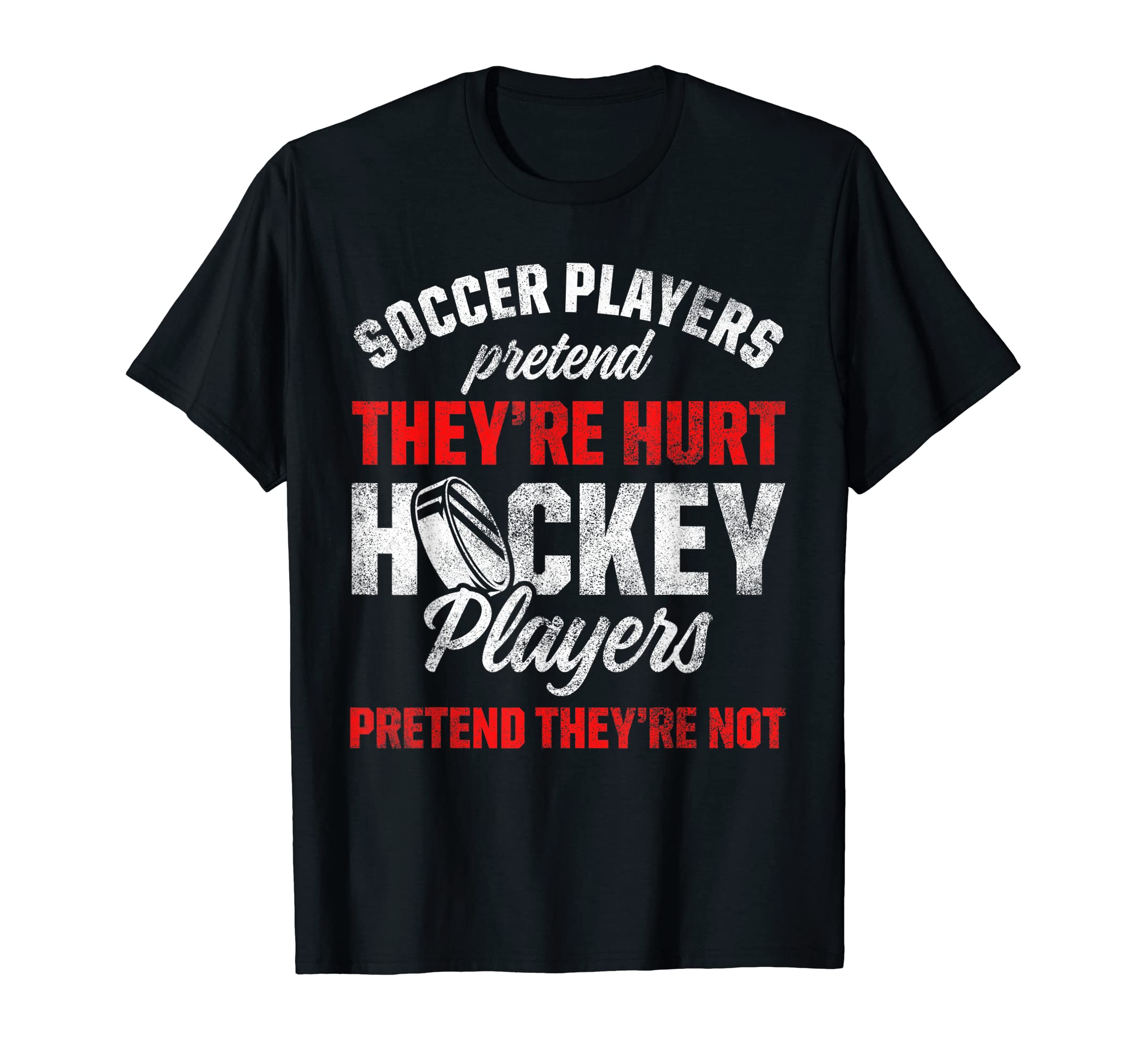 Mens Soccer Players Pretend Theyre T-Shirt - Streetwear Style Men Women - T-Shirt, Sweatshirt, Hoodie