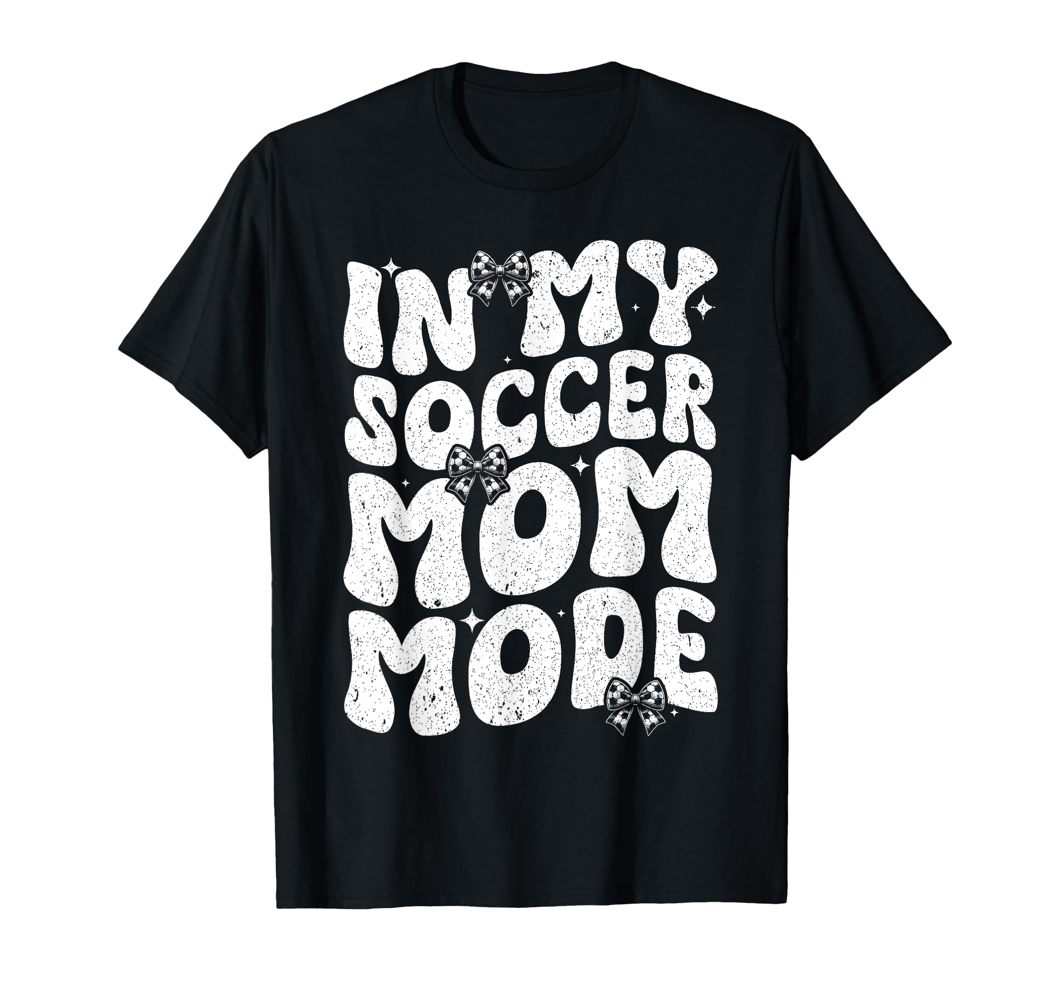 My Soccer Mom Mode Soccer Season T-Shirt - Fun Novelty Design Men Women - T-Shirt, Sweatshirt, Hoodie
