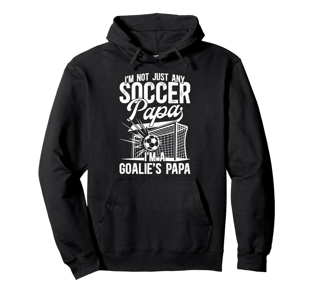Im Soccer Goalie Papa Soccer Hoodie - Minimalist Print for Adults - T-Shirt, Sweatshirt, Hoodie