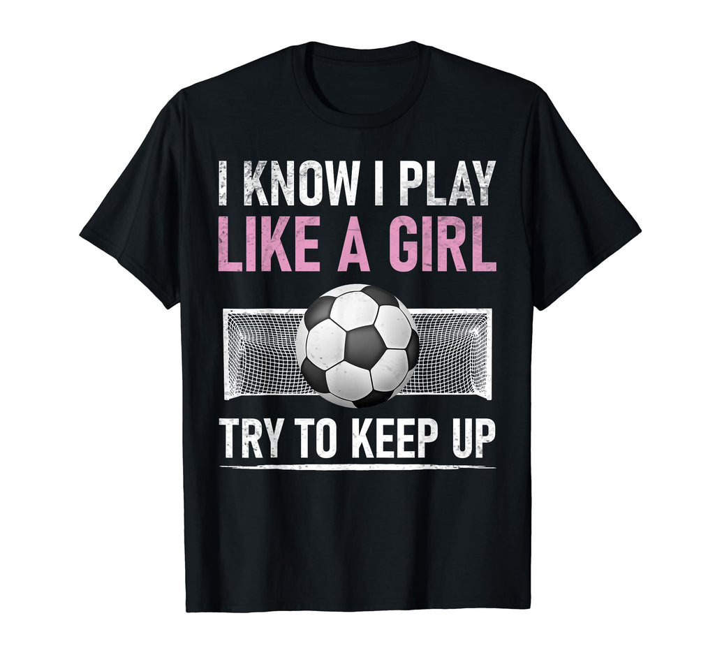 I Know I Play Like Try To Keep Up T-Shirt - Aesthetic Graphic Unisex - T-Shirt, Sweatshirt, Hoodie