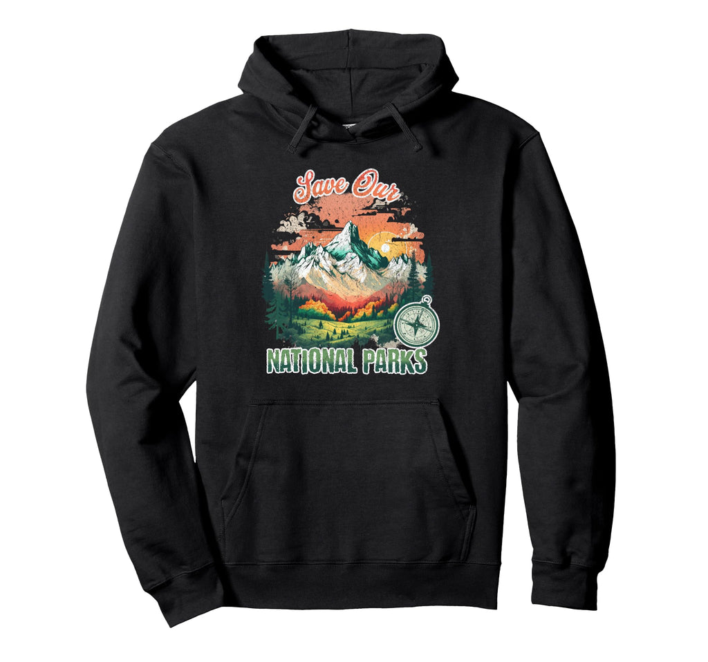 Save Our National Parks Hoodie - Trendy Graphic for Adults - T-Shirt, Sweatshirt, Hoodie