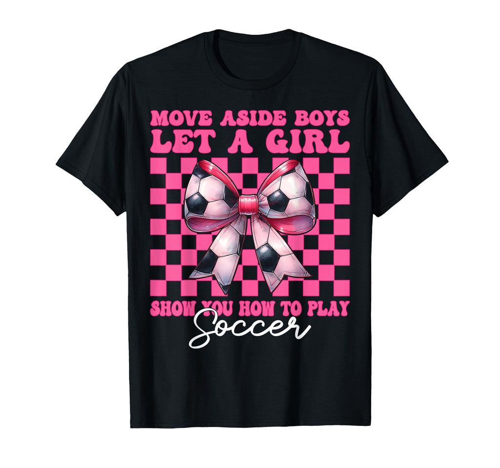 Let Show You How To Play Soccer Mom T-Shirt - Graphic Print for Adults - T-Shirt, Sweatshirt, Hoodie