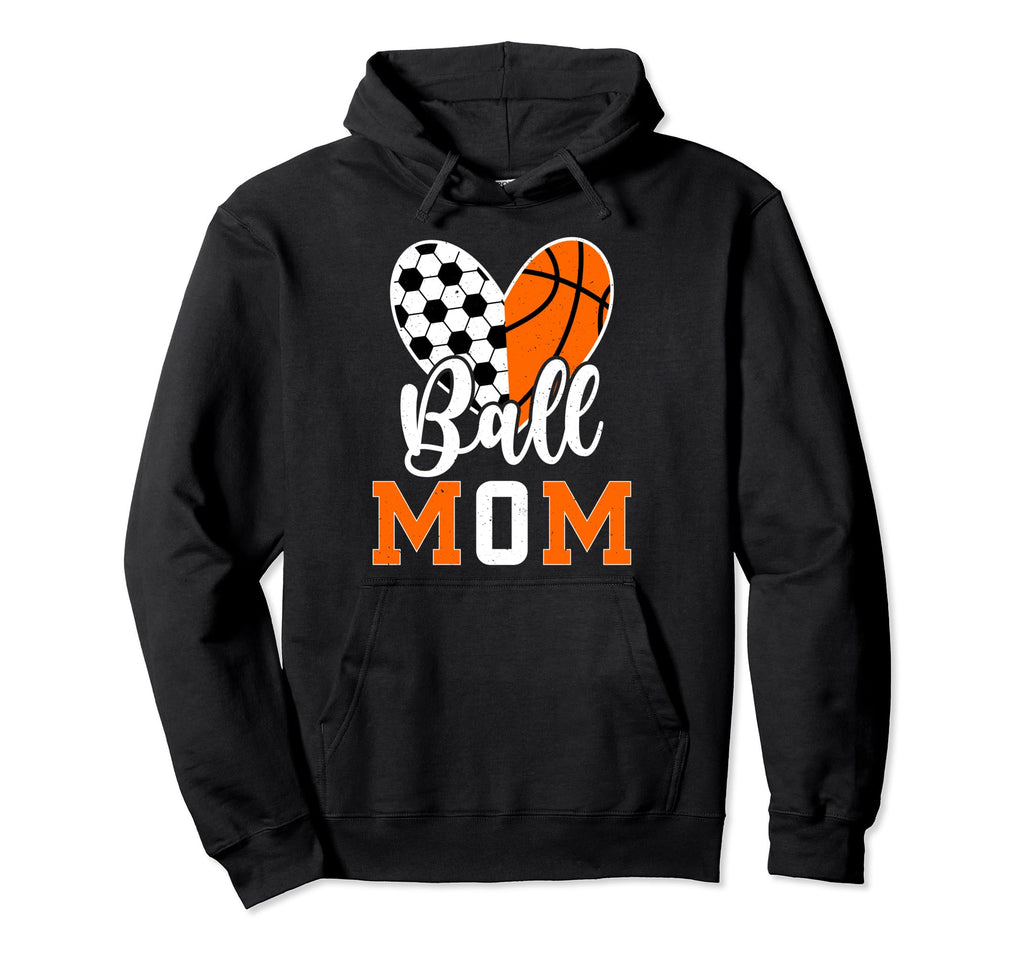 Ball Mom Soccer Basketball Mom Hoodie - Trendy Graphic Men Women - T-Shirt, Sweatshirt, Hoodie