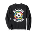 Soccer Brother Tie Dye Spirit Sweatshirt - Novelty Apparel for Adults - T-Shirt, Sweatshirt, Hoodie