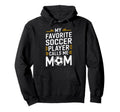 My Favorite Soccer Player Calls Me Hoodie - Aesthetic Graphic Men Women - T-Shirt, Sweatshirt, Hoodie