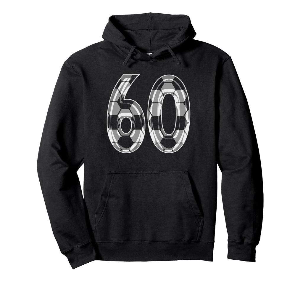 Soccer Number 60 Favorite Player 60 Biggest Hoodie - Trendy Graphic Unisex - T-Shirt, Sweatshirt, Hoodie