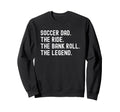 Soccer Dad Funny Ride Bank Roll Legend Sweatshirt - Graphic Print Unisex - T-Shirt, Sweatshirt, Hoodie