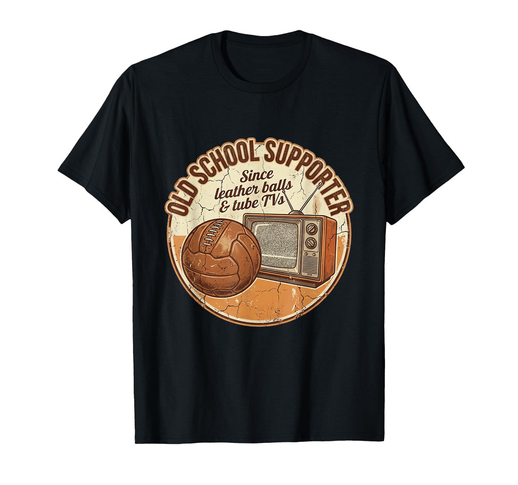Old School Soccer Supporter Leather Ball Tv T-Shirt - Graphic Print Unisex - T-Shirt, Sweatshirt, Hoodie