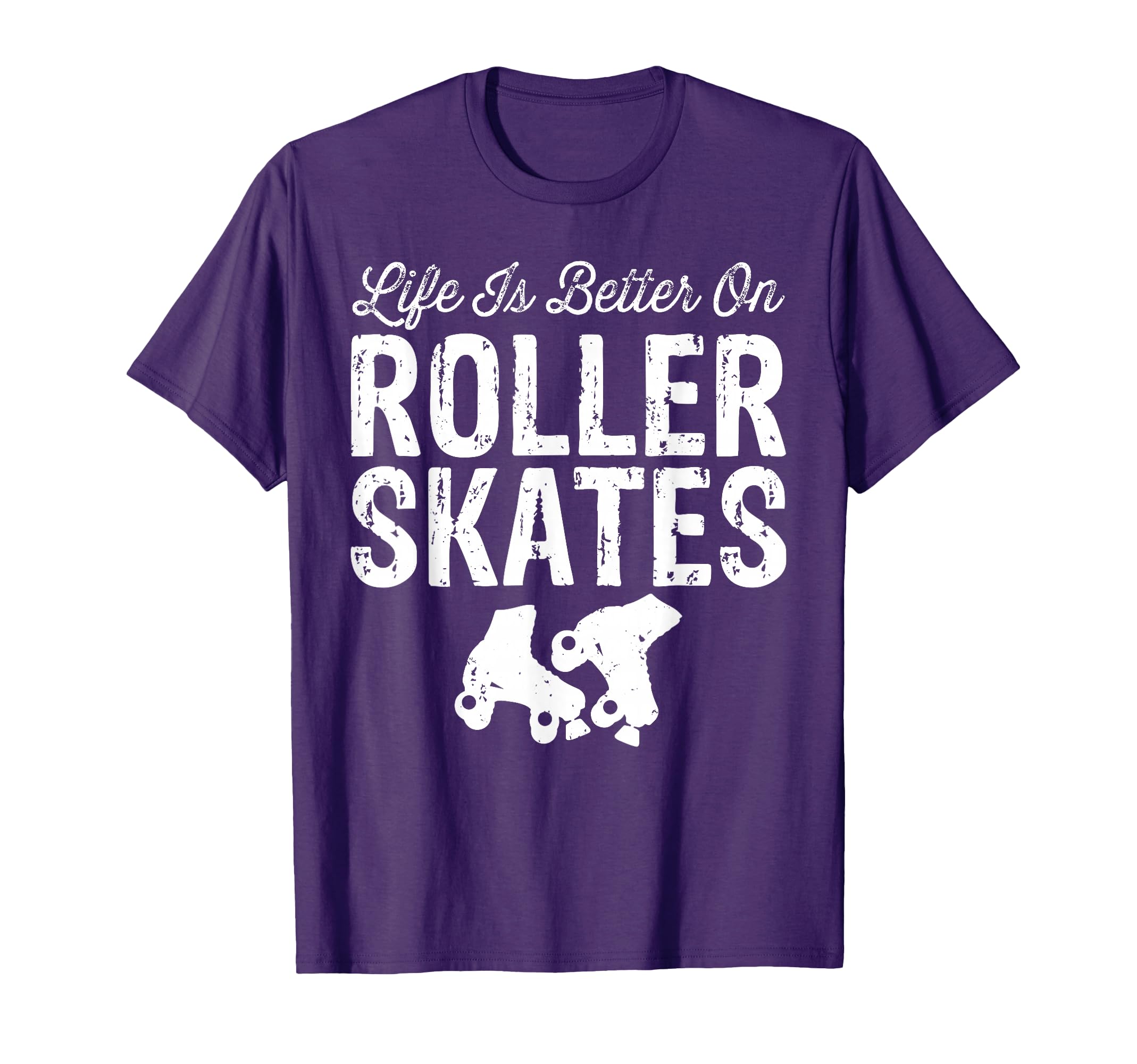 Life Is Better Roller Skates Funny T-Shirt - Custom Art Print for Adults - T-Shirt, Sweatshirt, Hoodie