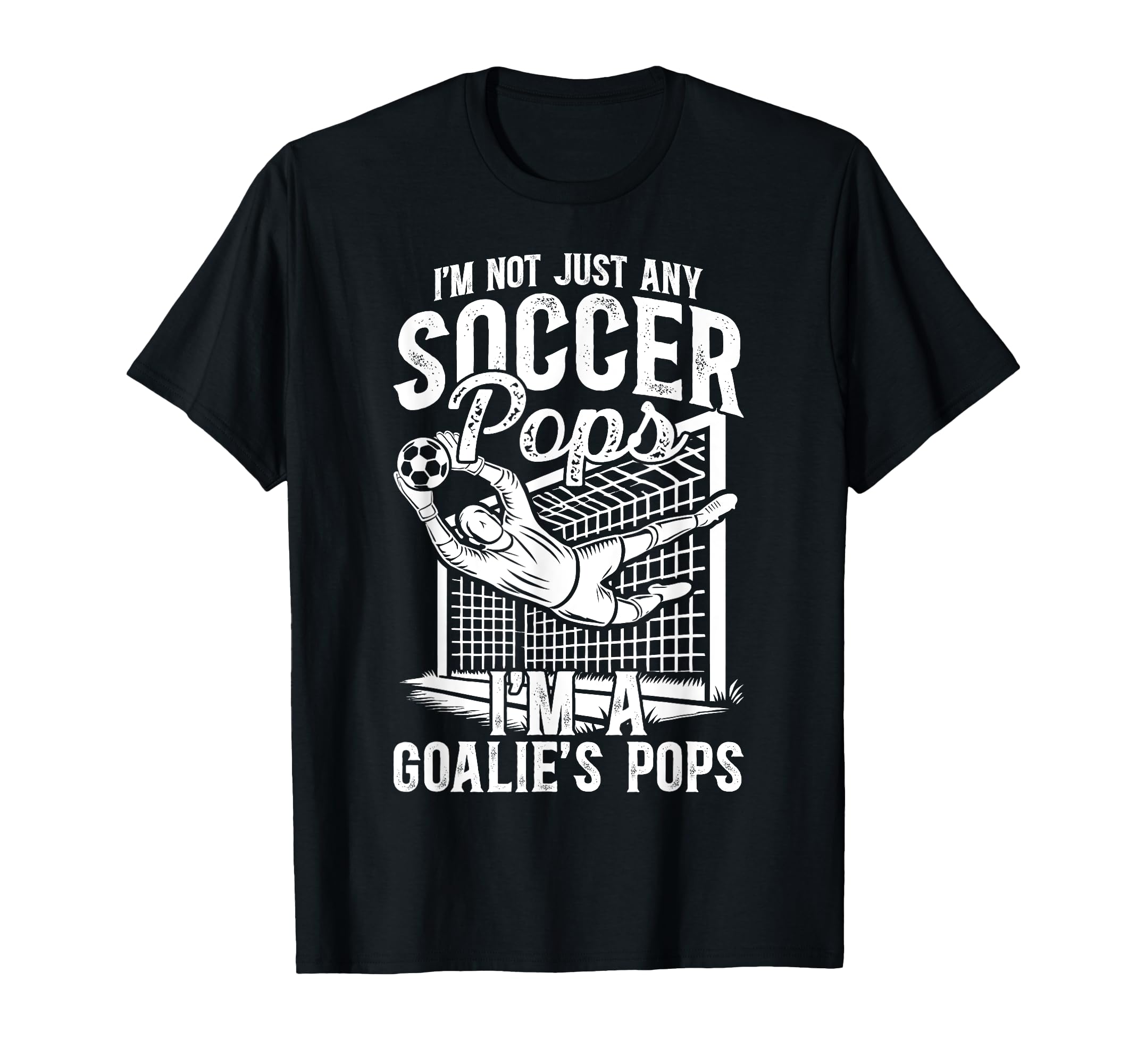 Im Soccer Goalie Pops Soccer T-Shirt - Custom Art Print for Adults - T-Shirt, Sweatshirt, Hoodie
