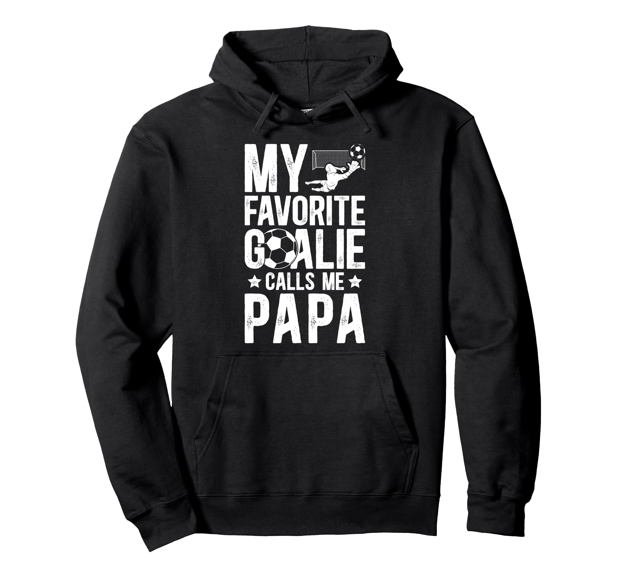 My Favorite Soccer Goalie Papa Soccer Hoodie - Casual Everyday Wear Unisex - T-Shirt, Sweatshirt, Hoodie