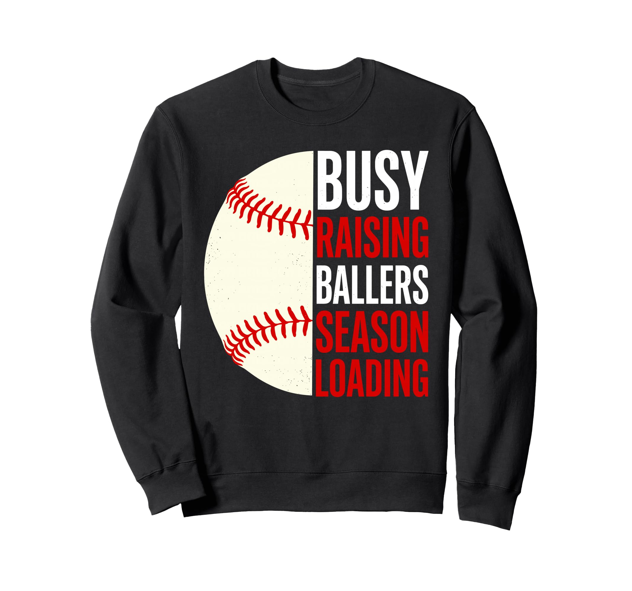 Busy Raising Ballers Season Sweatshirt - Custom Art Print Men Women - T-Shirt, Sweatshirt, Hoodie