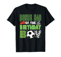 Bonus Dad Birthday Soccer Group Family T-Shirt - Streetwear Style Unisex - T-Shirt, Sweatshirt, Hoodie