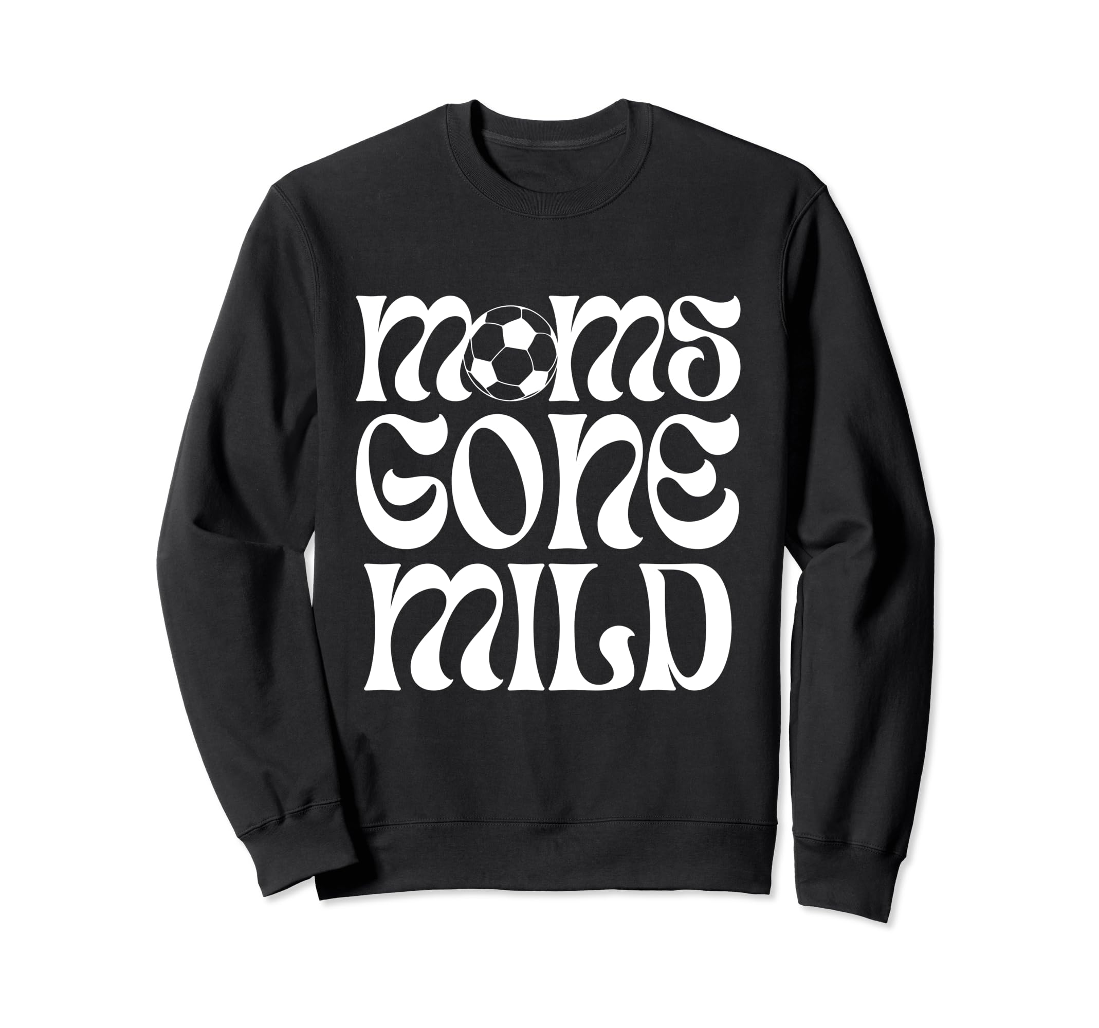 Funny Soccer Moms Gone Mild Sweatshirt - Graphic Print for Adults - T-Shirt, Sweatshirt, Hoodie