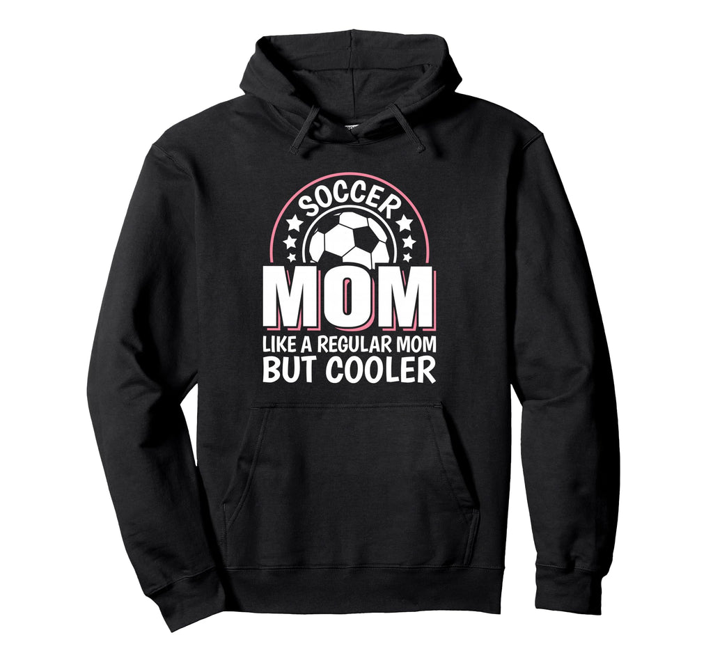 Soccer Mom Like Regular Mom But Cooler Hoodie - Custom Art Print Unisex - T-Shirt, Sweatshirt, Hoodie
