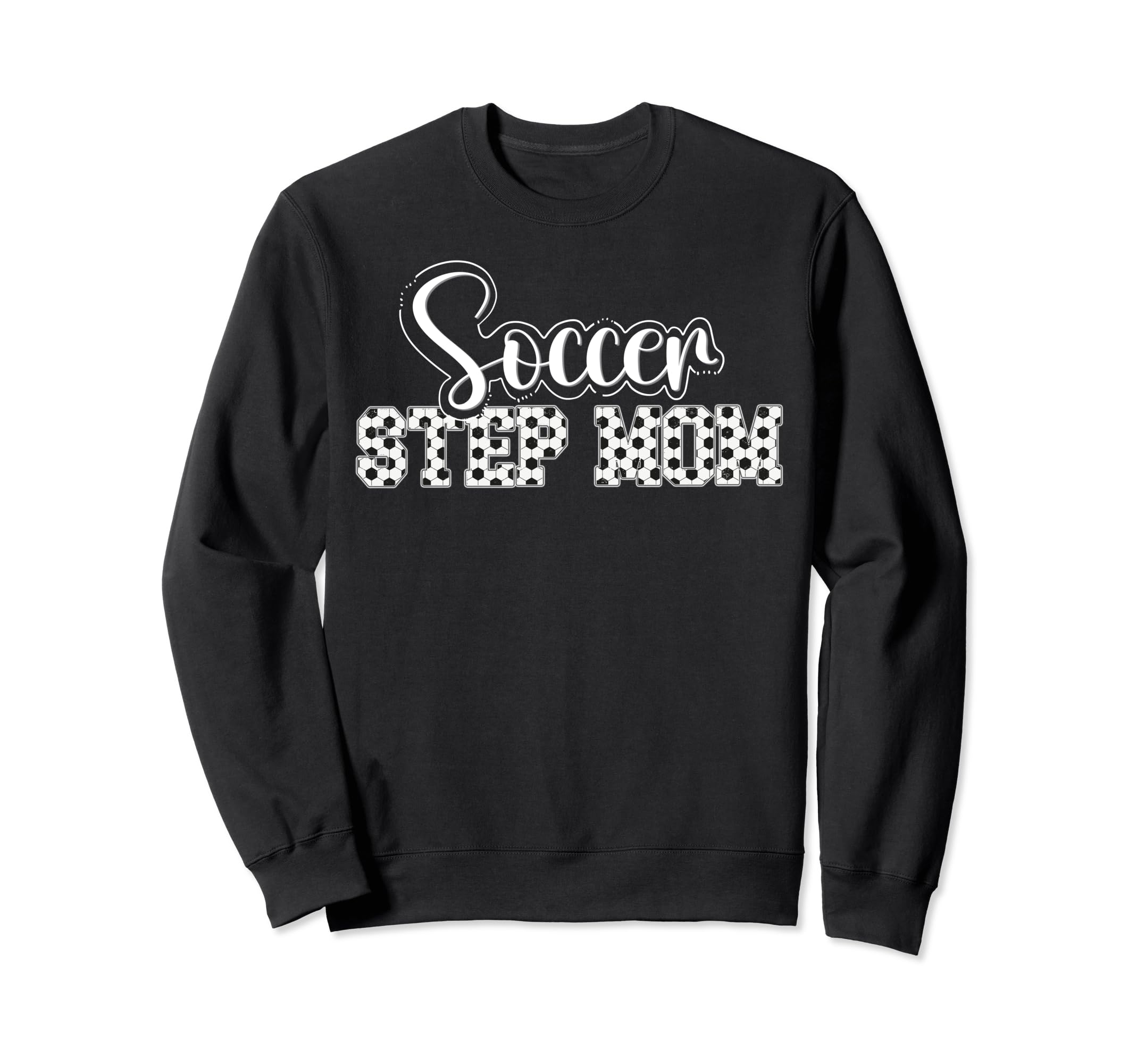 Soccer Step Mom Soccer Player Sweatshirt - Fun Novelty Design for Adults - T-Shirt, Sweatshirt, Hoodie
