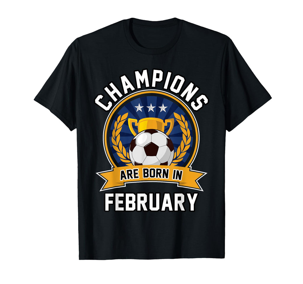 Champions Are Born February T-Shirt - Aesthetic Graphic for Adults - T-Shirt, Sweatshirt, Hoodie
