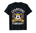 Champions Are Born February T-Shirt - Aesthetic Graphic for Adults - T-Shirt, Sweatshirt, Hoodie