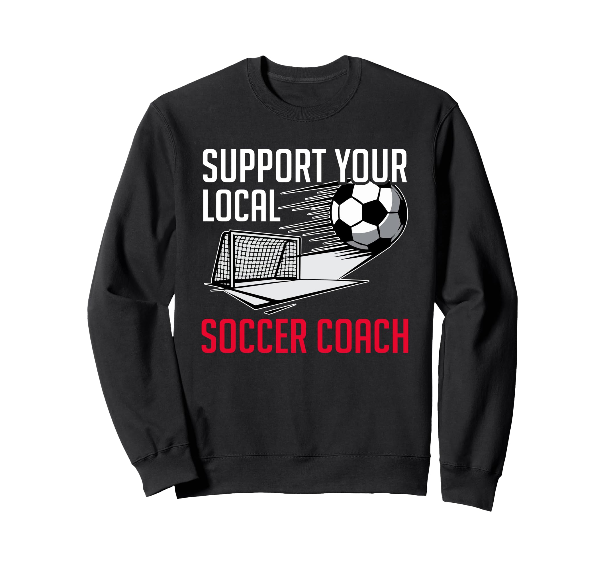 Coaching Soccer Dad Coach Soccer Sweatshirt - Fun Novelty Design Unisex - T-Shirt, Sweatshirt, Hoodie