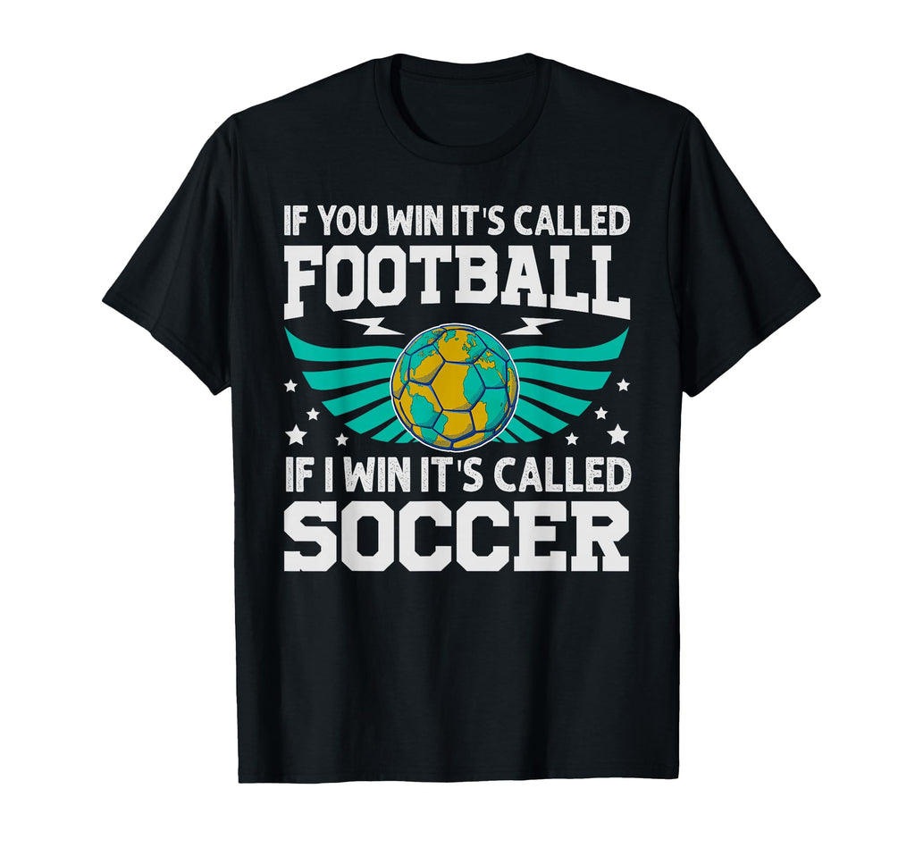 If You Win Its Called Football If I T-Shirt - Aesthetic Graphic for Adults - T-Shirt, Sweatshirt, Hoodie