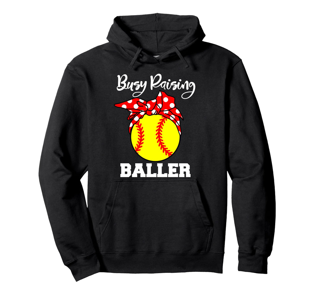 Busy Raising Baller Funny Softball Hoodie - Fun Novelty Design for Adults - T-Shirt, Sweatshirt, Hoodie