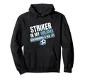 Striker My Dreams Benchwarmers Real Hoodie - Fun Novelty Design Unisex - T-Shirt, Sweatshirt, Hoodie