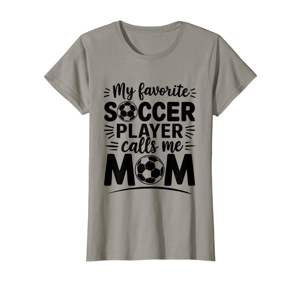 My Favorite Soccer Player Calls Me T-Shirt - Novelty Apparel for Adults - T-Shirt, Sweatshirt, Hoodie
