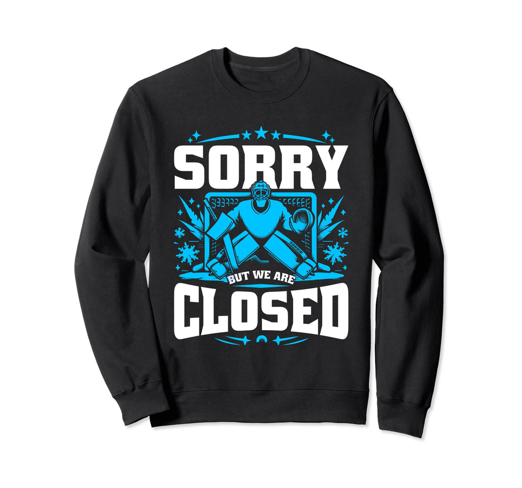 Funny Goaltender Goalkeeper Ice Sweatshirt - Unique Graphic Men Women - T-Shirt, Sweatshirt, Hoodie
