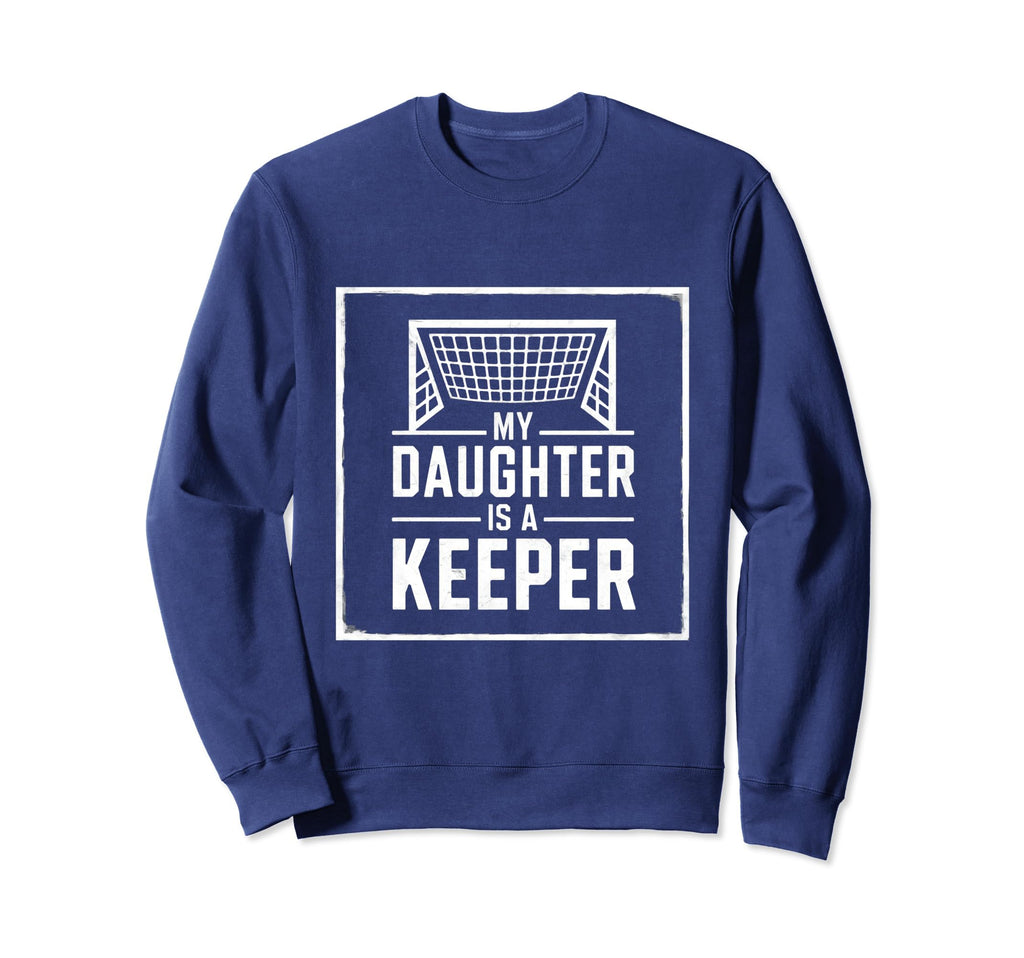 Goalkeeper Daughter Sweatshirt - Aesthetic Graphic Men Women - T-Shirt, Sweatshirt, Hoodie