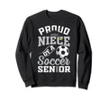 Proud Niece Soccer Senior Class 2025 Sweatshirt - Streetwear Style Unisex - T-Shirt, Sweatshirt, Hoodie