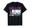 Roller Skates Roller Rink And Chill T-Shirt - Streetwear Style Men Women - T-Shirt, Sweatshirt, Hoodie