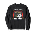 Soccer Gift I May Be Little But Im Sweatshirt - Graphic Print for Adults - T-Shirt, Sweatshirt, Hoodie