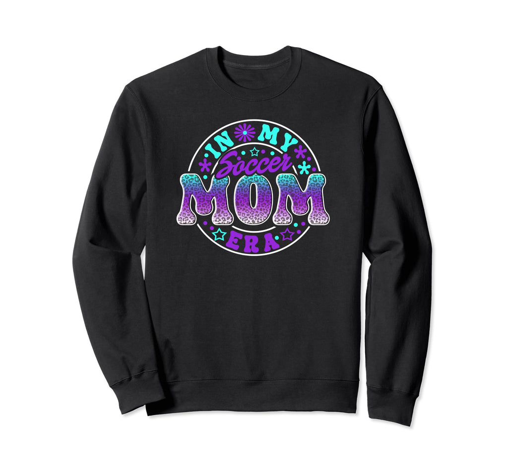 My Soccer Mom Era Soccer Mother Sweatshirt - Graphic Print Men Women - T-Shirt, Sweatshirt, Hoodie