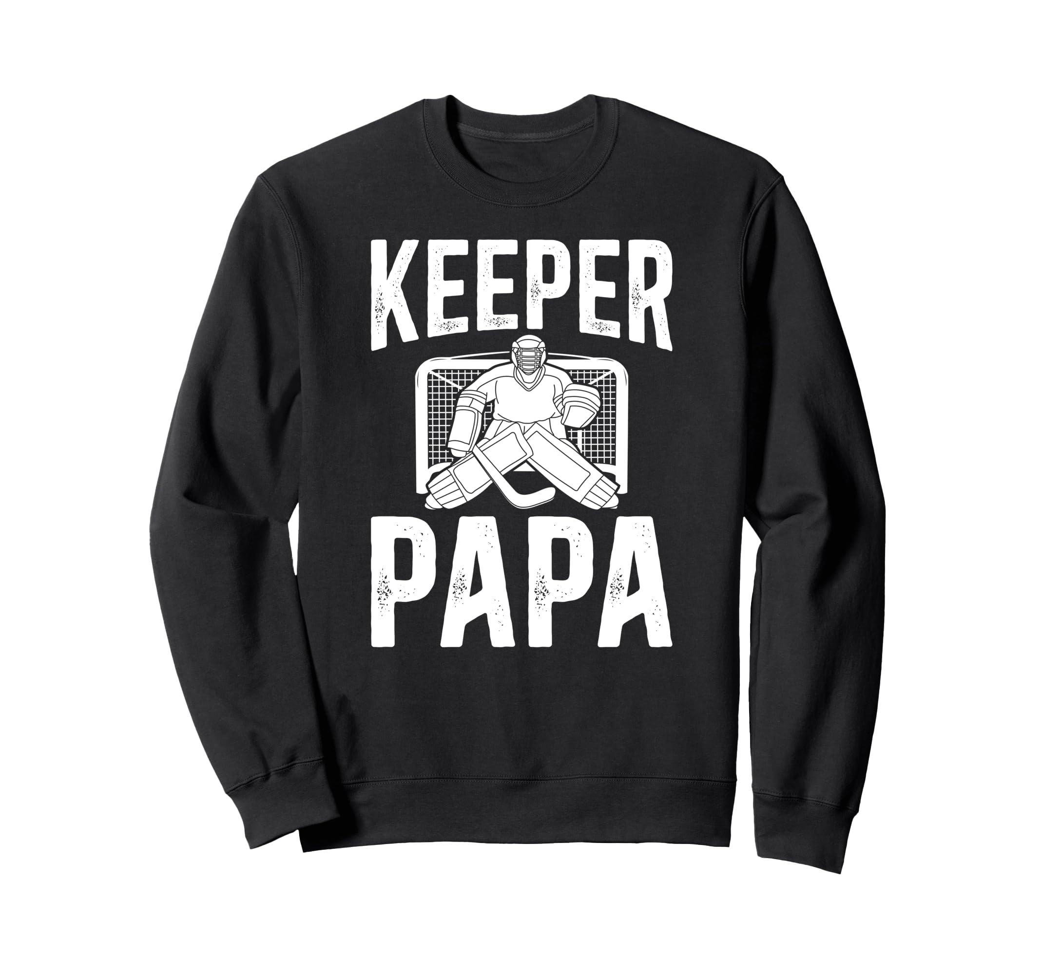 Ice Hockey Keeper Papa Ice Hockey Sweatshirt - Streetwear Style Men Women - T-Shirt, Sweatshirt, Hoodie