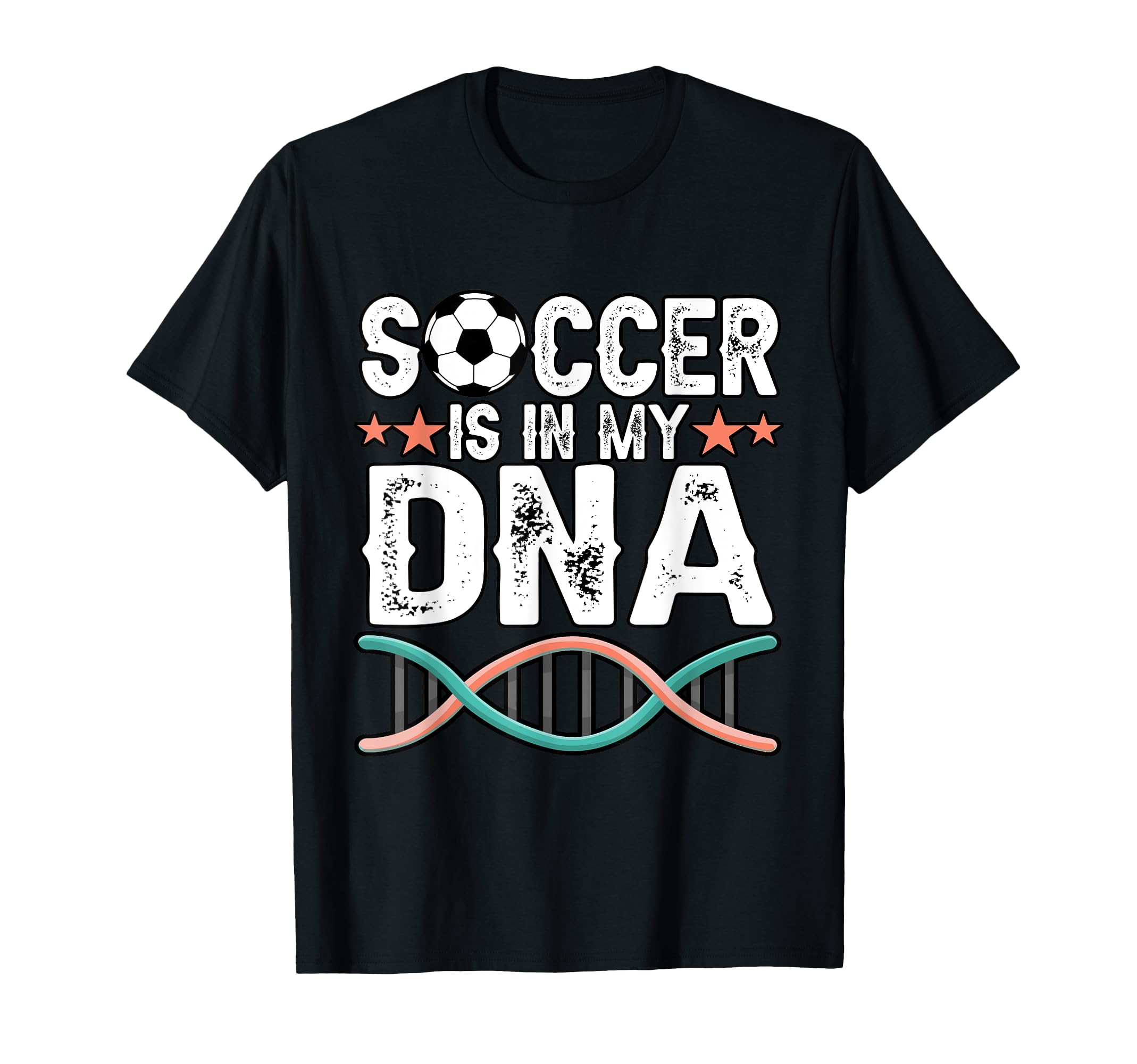 Funny Soccer Is My Dna Football T-Shirt - Streetwear Style for Adults - T-Shirt, Sweatshirt, Hoodie