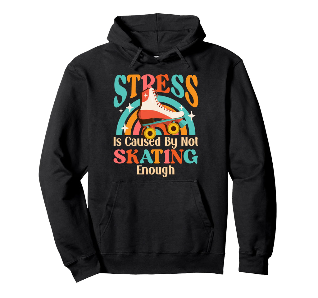 Roller Skating Skate 1970S Stress Is Hoodie - Trendy Graphic Men Women - T-Shirt, Sweatshirt, Hoodie