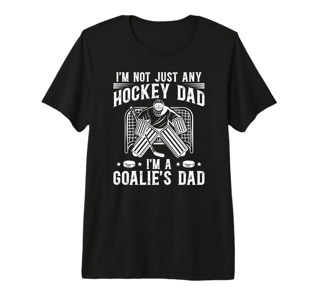 Mens Im Hockey Goalie Dad Hockey T-Shirt - Fun Novelty Design Men Women - T-Shirt, Sweatshirt, Hoodie