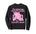 Im Hockey Goalie Nana Hockey Keeper Sweatshirt - Trendy Graphic for Adults - T-Shirt, Sweatshirt, Hoodie