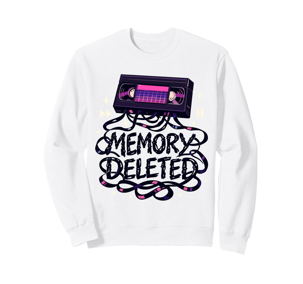Memory Deleted Funny Cassette Sweatshirt - Fun Novelty Design Men Women - T-Shirt, Sweatshirt, Hoodie
