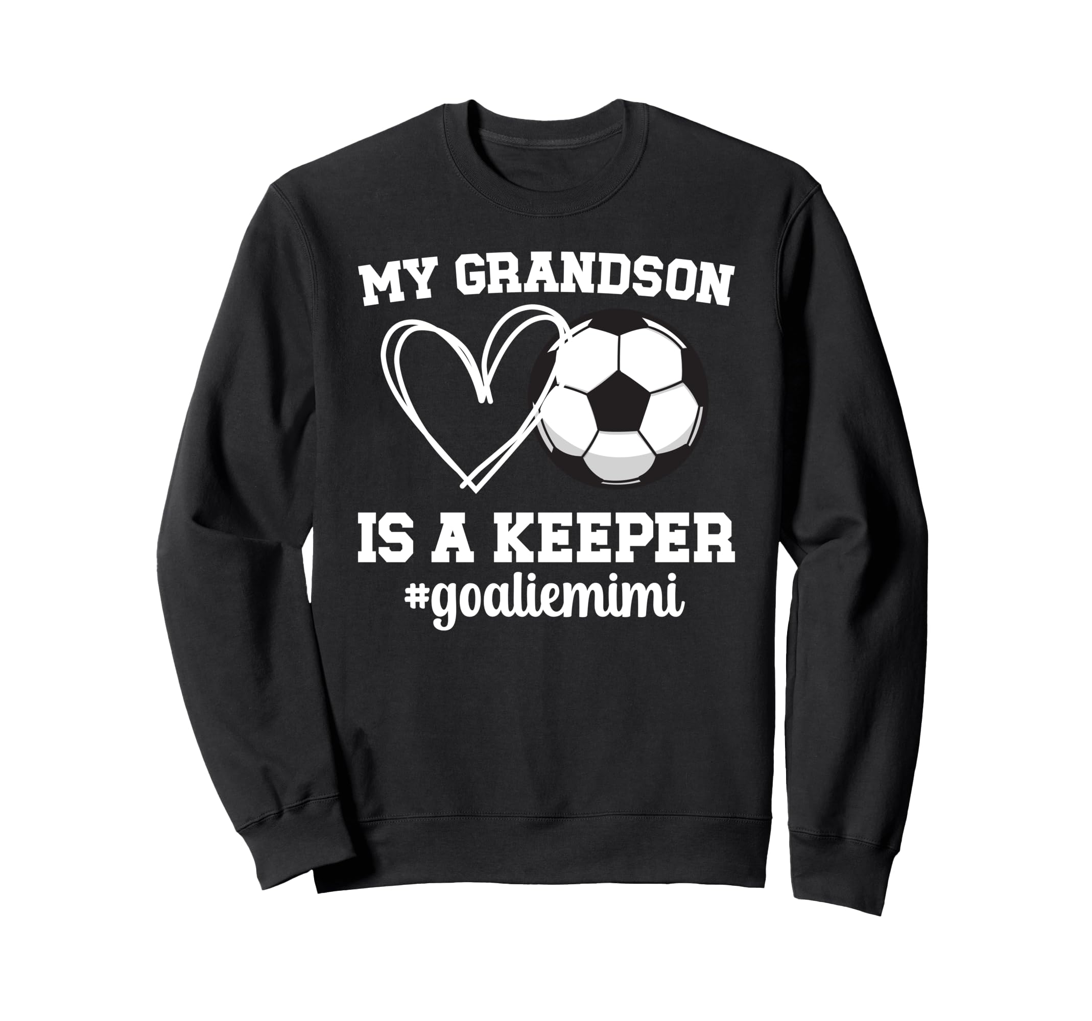 Proud Soccer Goalie Mimi Soccer Sweatshirt - Fun Novelty Design Men Women - T-Shirt, Sweatshirt, Hoodie