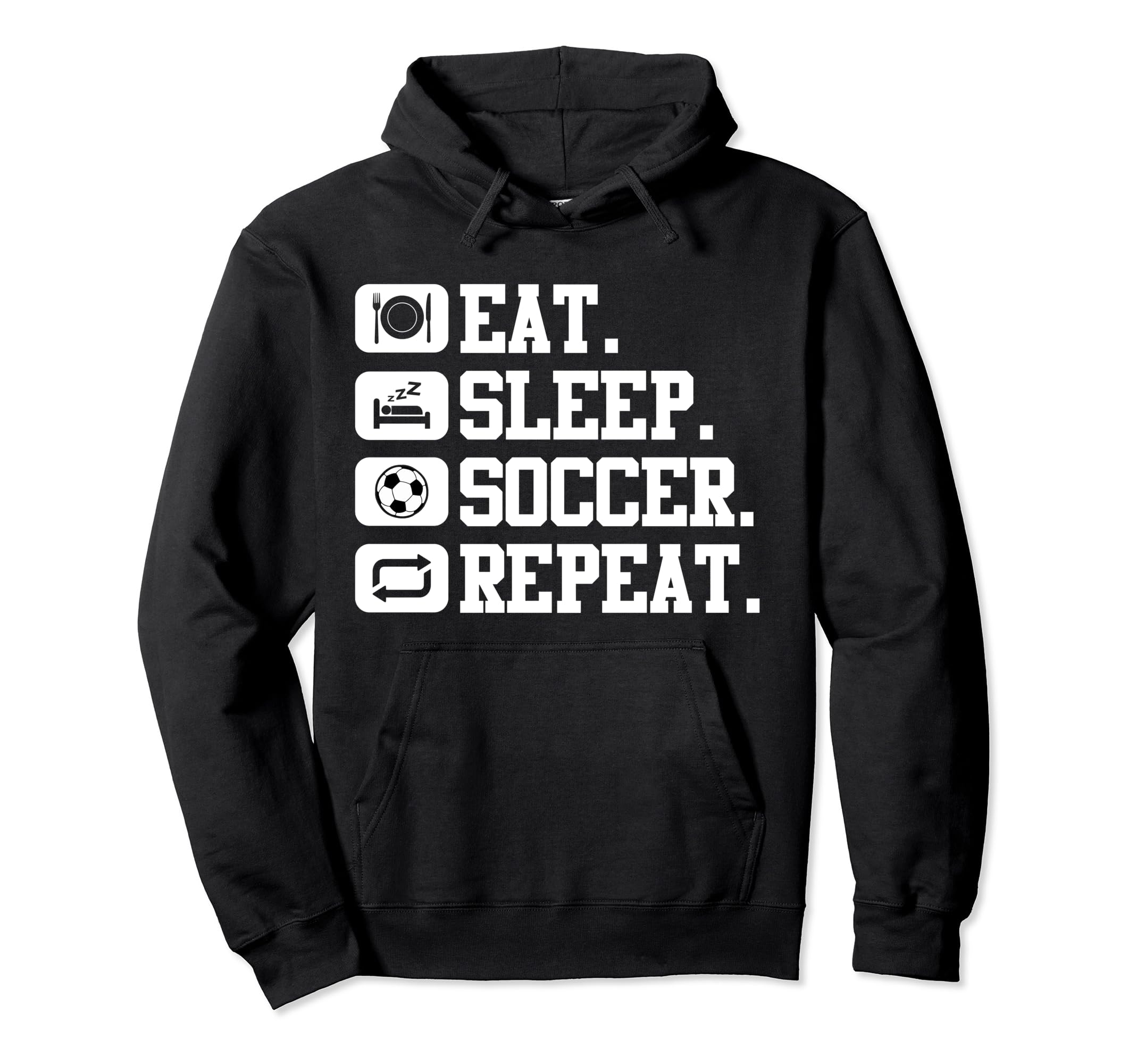 Eat Sleep Soccer Repeat Sport Player Funny Hoodie - Streetwear Style Unisex - T-Shirt, Sweatshirt, Hoodie