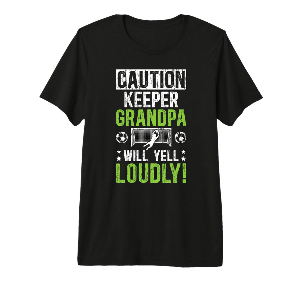 Mens Soccer Keeper Grandpa Will Yell T-Shirt - Unique Graphic Men Women - T-Shirt, Sweatshirt, Hoodie