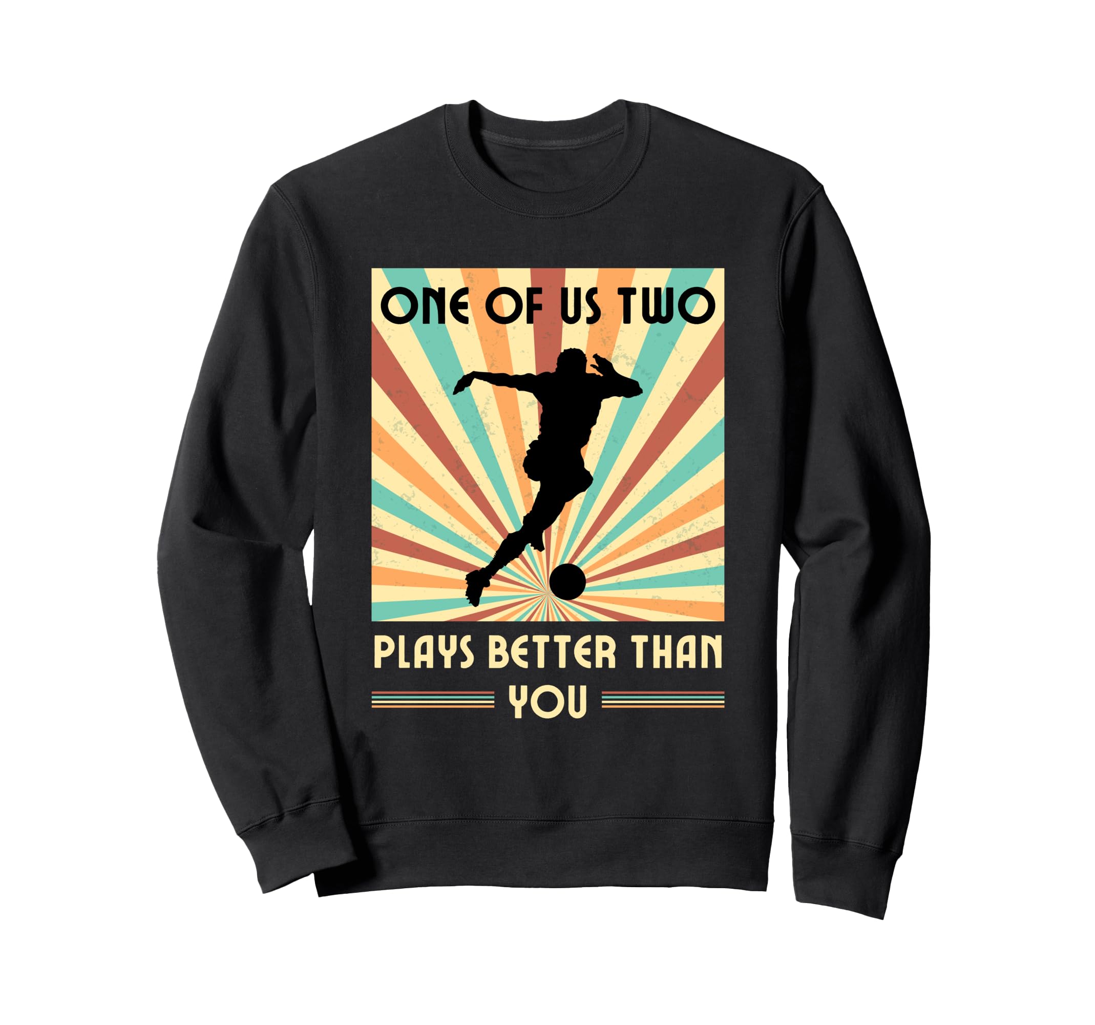 One Us Two Plays Better Than You Sweatshirt - Fun Novelty Design Unisex - T-Shirt, Sweatshirt, Hoodie