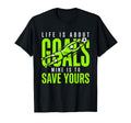 Life Is About Goals Mine Is To Save Yours T-Shirt - Graphic Print Unisex - T-Shirt, Sweatshirt, Hoodie
