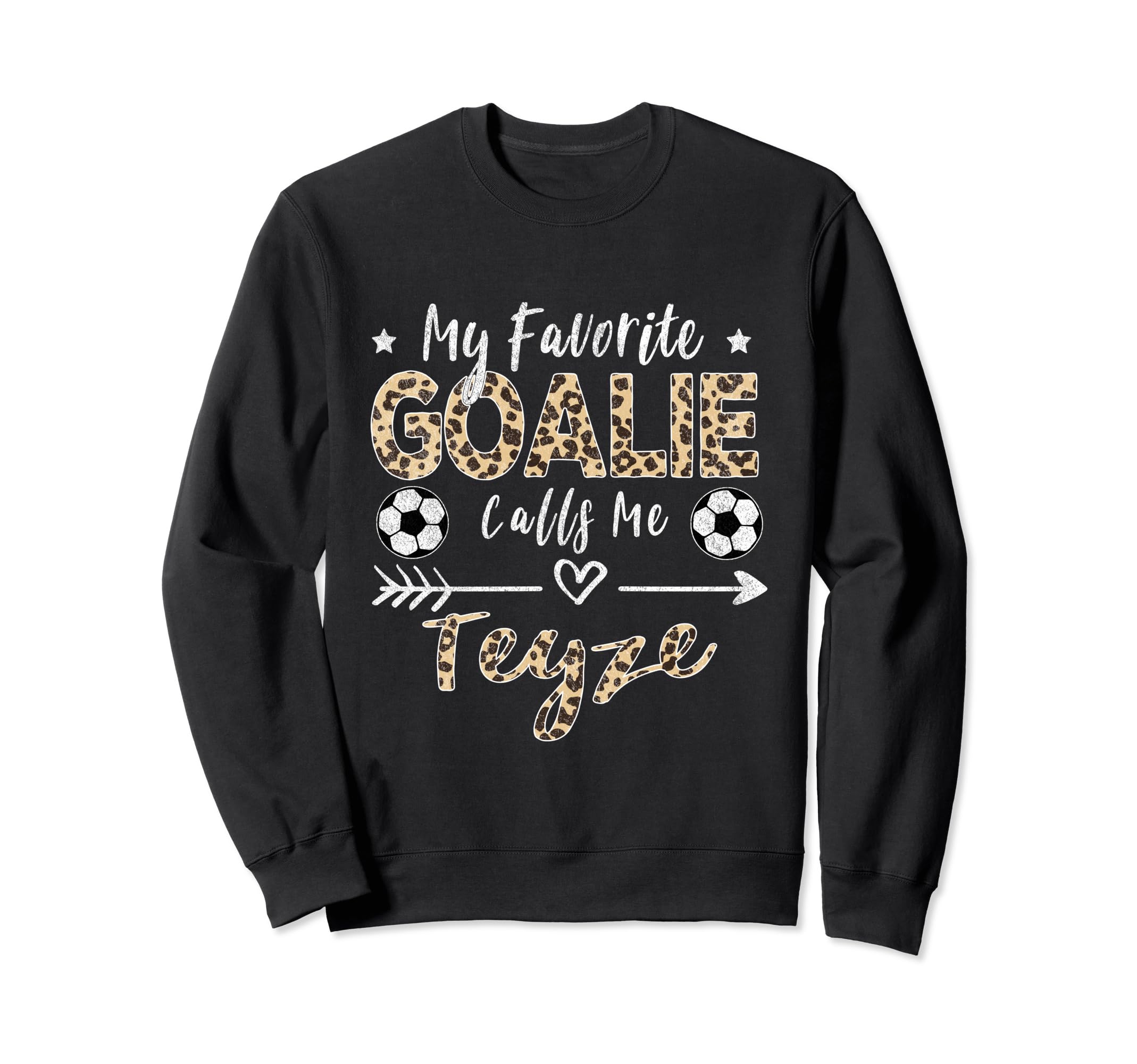My Favorite Goalie Calls Me Teyze Sweatshirt - Trendy Graphic Men Women - T-Shirt, Sweatshirt, Hoodie