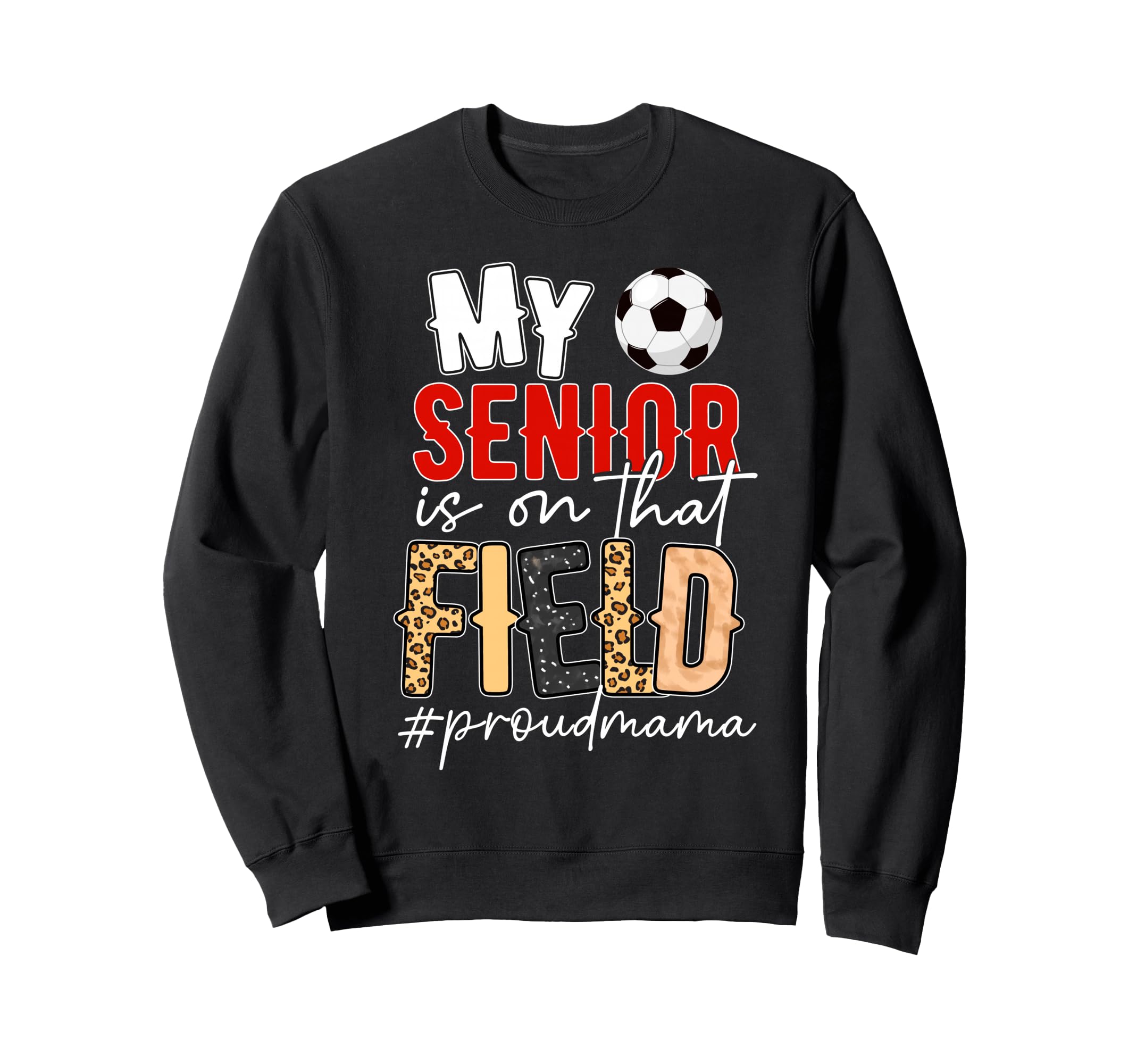 Proud Soccer Senior Mama Soccer Sweatshirt - Custom Art Print for Adults - T-Shirt, Sweatshirt, Hoodie