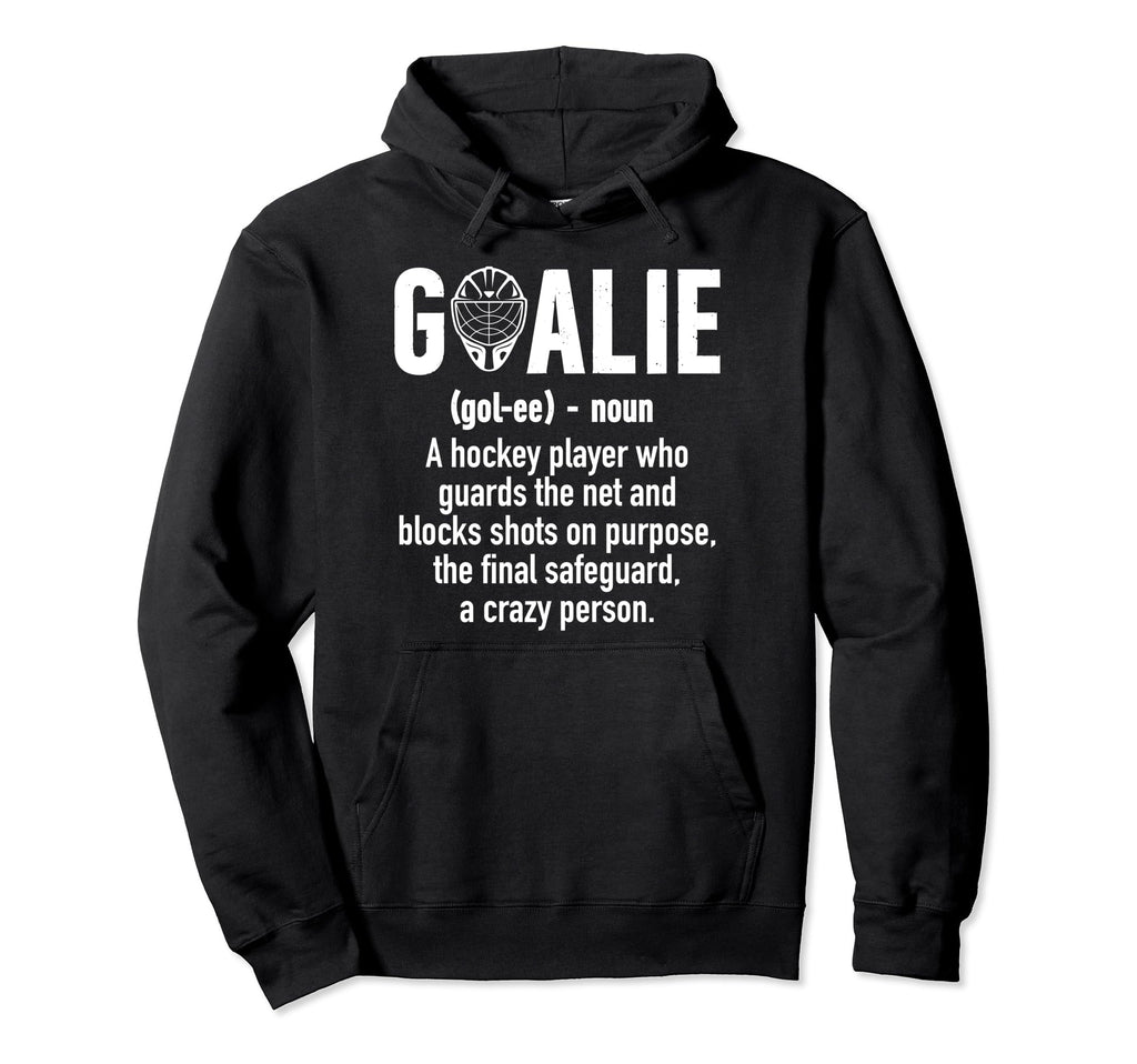 Ice Hockey Goalie Ice Hockey Goalkeeper Hoodie - Fun Novelty Design Unisex - T-Shirt, Sweatshirt, Hoodie