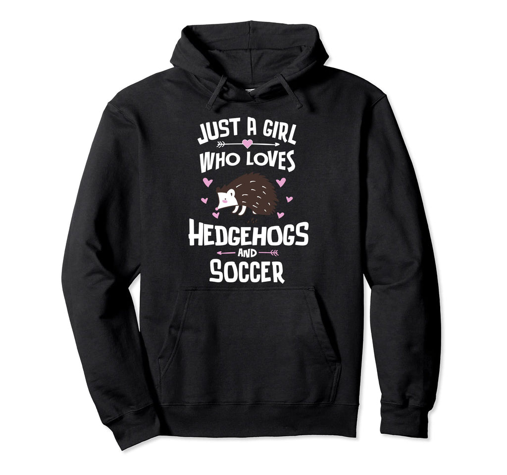 Just Who Loves Hedgehogs And Soccer Hoodie - Aesthetic Graphic for Adults - T-Shirt, Sweatshirt, Hoodie